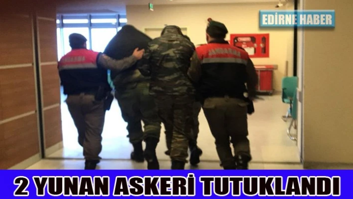 2 Yunan askeri tutuklandı