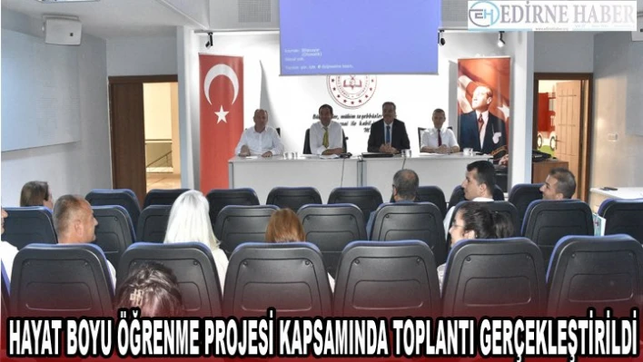 Hayat Boyu Öğrenme Projesi kapsamında toplantı gerçekleştirildi