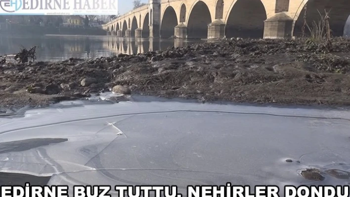 Edirne buz tuttu