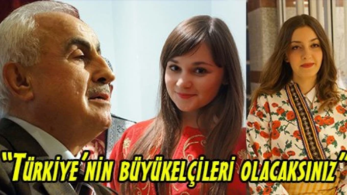 'Türkiye'nin büyükelçileri olacaksınız'