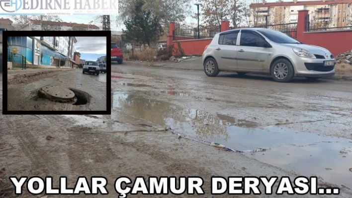 Yollar çamur deryası...