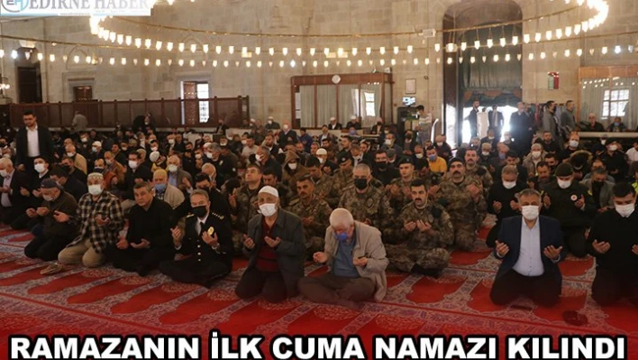 Ramazanın ilk cuma namazı kılındı