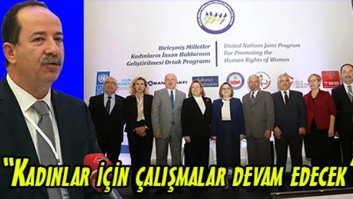 'Kadınlar için çalışmalar devam edecek'