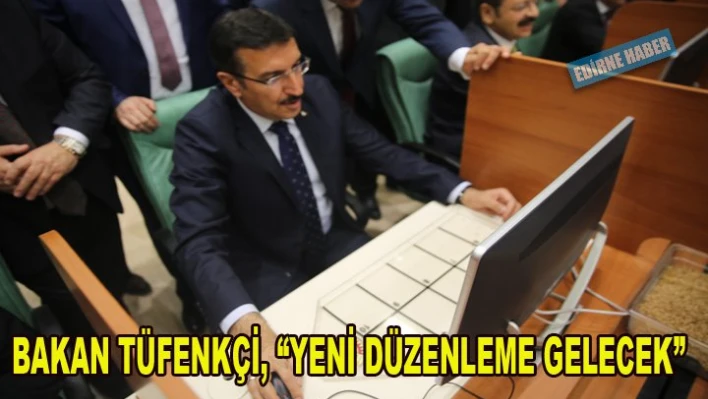 'Yeni düzenlemeler geliyor'