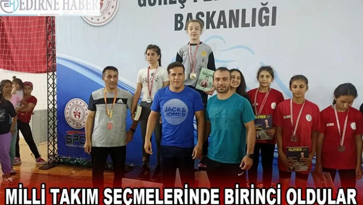 MİLLİ TAKIM SEÇMELERİNDE BİRİNCİ OLDULAR