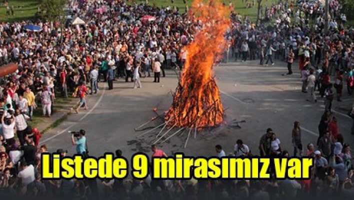 Listede 9 mirasımız var