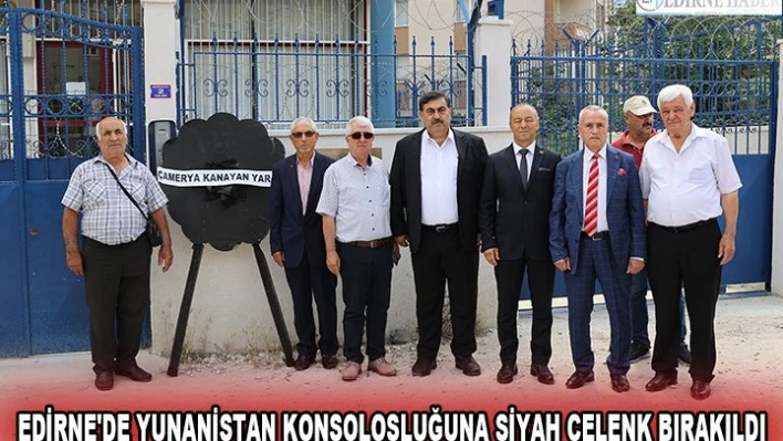 EDİRNE'DE YUNANİSTAN KONSOLOSLUĞUNA SİYAH ÇELENK BIRAKILDI