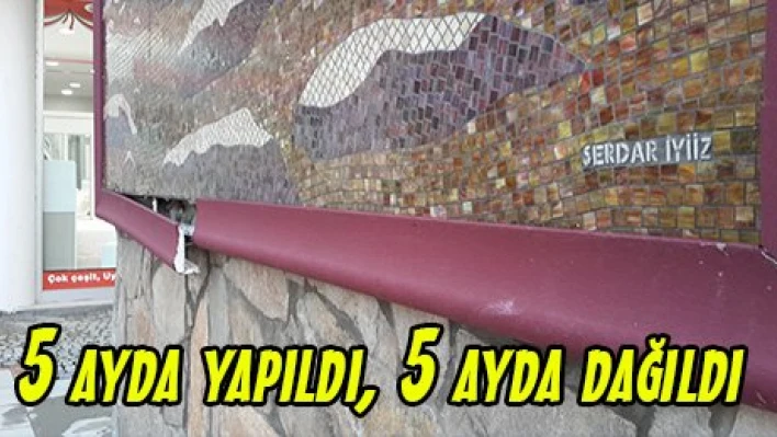 5 ayda yapıldı, 5 ayda dağıldı
