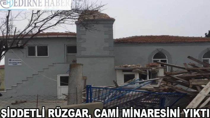 Rüzgar caminin minaresini yıktı