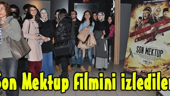 Son Mektup filmini izlediler