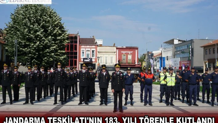Jandarma teşkilatının 183. yılı törenle kutlandı