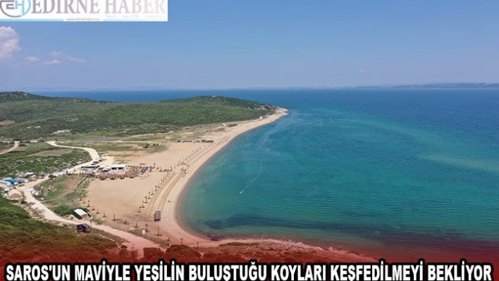 Saros'un maviyle yeşilin buluştuğu koyları keşfedilmeyi bekliyor