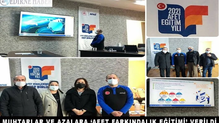 Muhtarlar ve azalara â€˜Afet Farkındalık Eğitimi' Verildi
