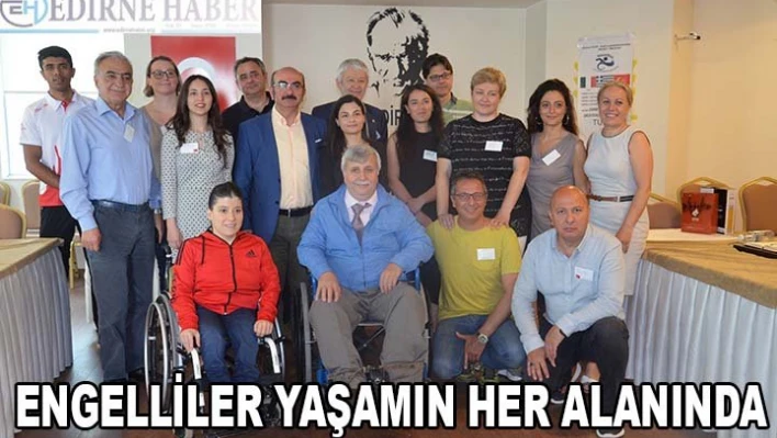 Engelliler yaşamın her alanında