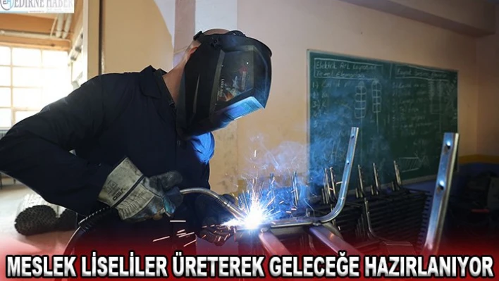 Meslek liseliler üreterek geleceğe hazırlanıyor