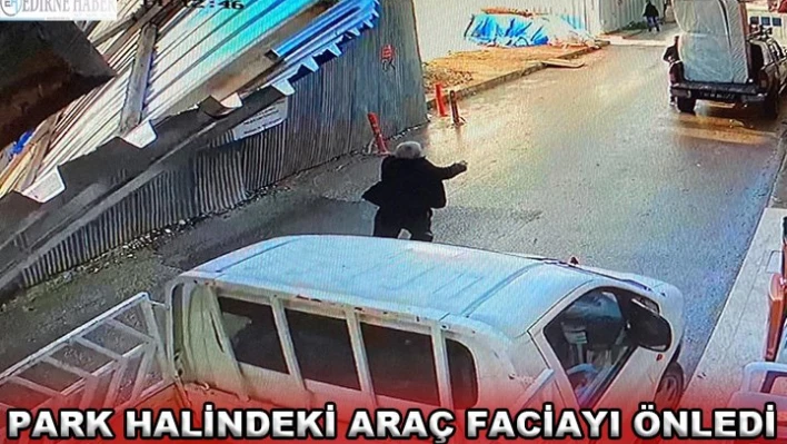 Park halindeki araç faciayı önledi