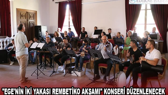 'Ege'nin İki Yakası Rembetiko Akşamı' konseri düzenlenecek