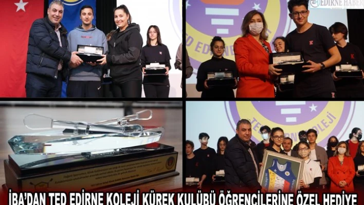 İba'dan TED Edirne Koleji Kürek Kulübü öğrencilerine özel hediye