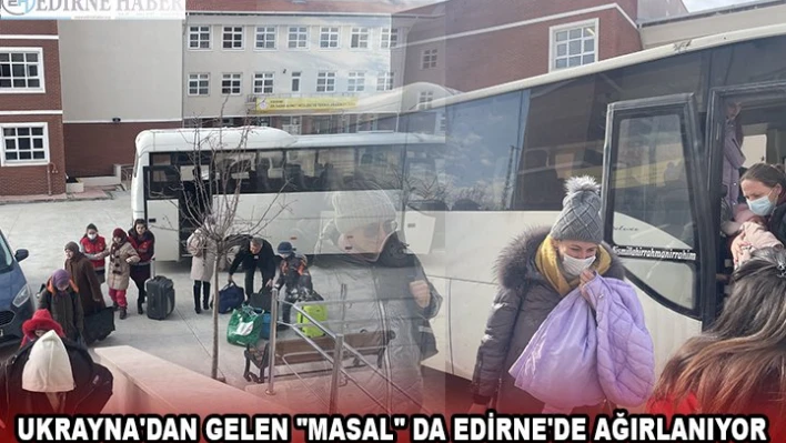 UKRAYNA'DAN GELEN 'MASAL' DA EDİRNE'DE AĞIRLANIYOR