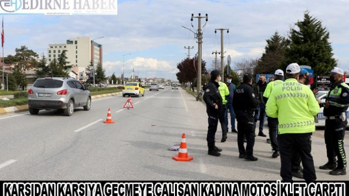 Karşıdan karşıya geçmeye çalışırken motosiklet çarptı