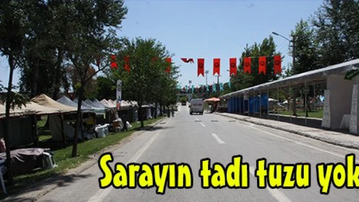Sarayın tadı tuzu yok