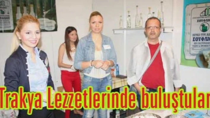 Trakya Lezzetlerinde buluştular
