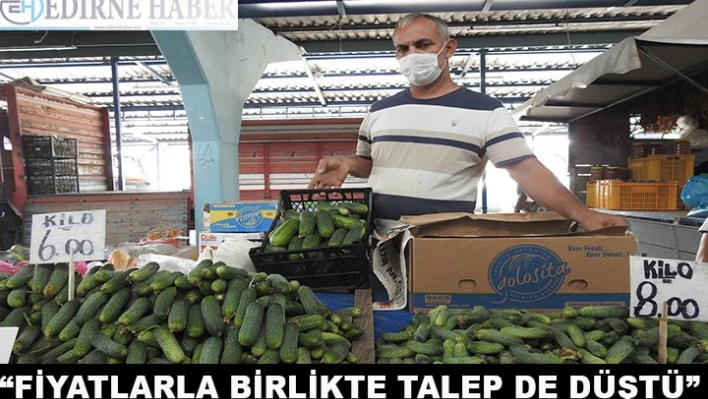 Â 'Fiyatlarla birlikte talep de düştü'
