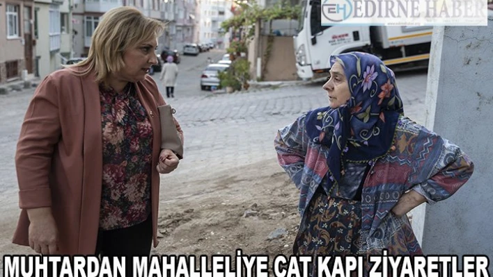 Kadın muhtardan mahalleliye 'çat kapı' ziyaretler