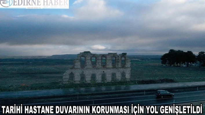  Tarihi hastane duvarının korunması için 'yol' kaydırıldı