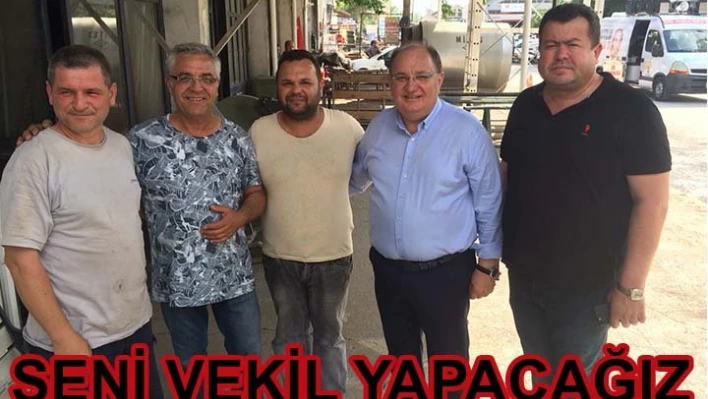 'Seni vekil yapacağız'