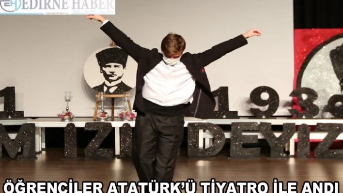 Öğrenciler tiyatro ile Atatürk'ü andı