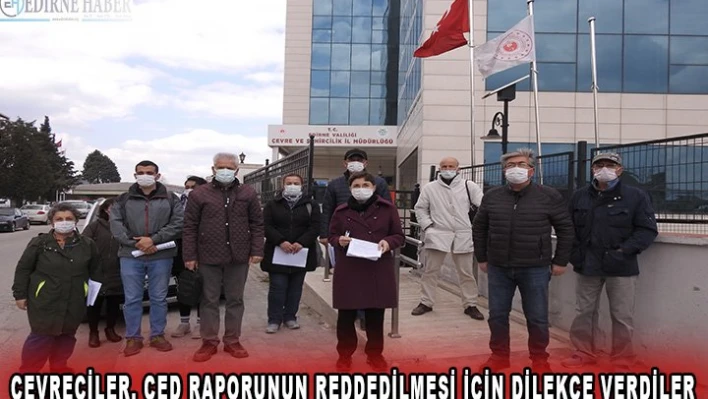 Çevreciler, ÇED raporunun reddedilmesi için dilekçe verdiler