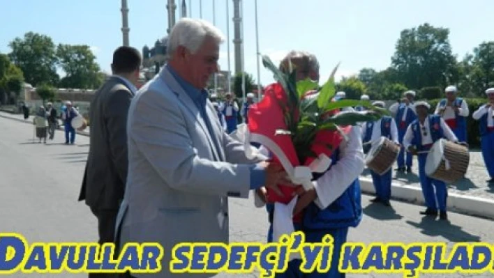  Davullar Sedefçi'yi karşıladı