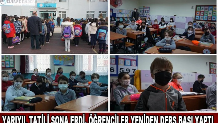 Yarıyıl tatili sona erdi, öğrenciler yeniden ders başı yaptı