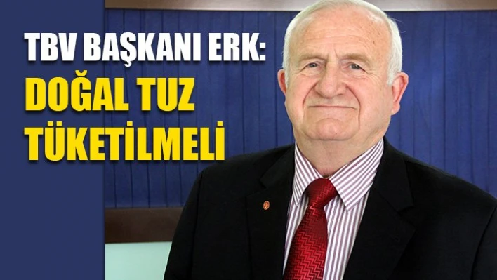 'Tuz tüketimi azaldı ama biraz daha düşmeli'
