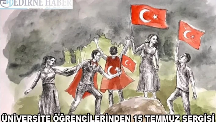 Üniversite öğrencilerinden 15 Temmuz sergisi