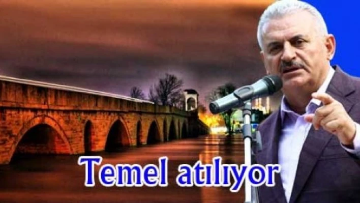 Karaağaç Köprüsü'nün temeli atılıyor