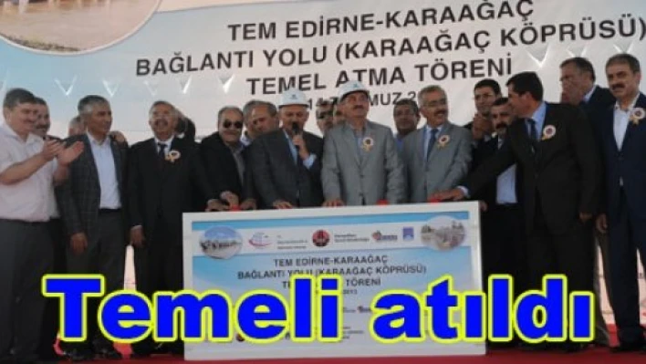  Karaağaç Köprüsü temeli atıldı
