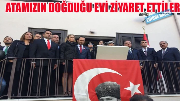ATA'nın doğduğu evi ziyaret ettiler