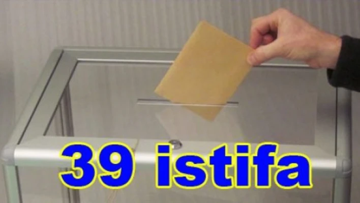  39 yönetici istifa etti