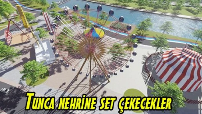 Tunca nehrine set çekecekler