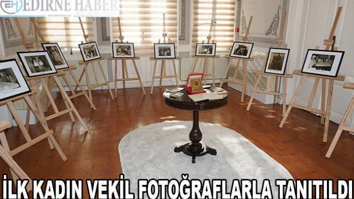 İLK KADIN VEKİL FOTOĞRAFLARLA TANITILDI