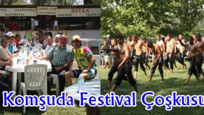  Komşuda festival coşkusu 