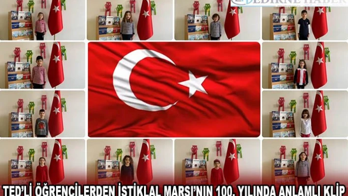 TED'Lİ ÖĞRENCİLERDEN İSTİKLAL MARŞI'NA ANLAMLI KLİP