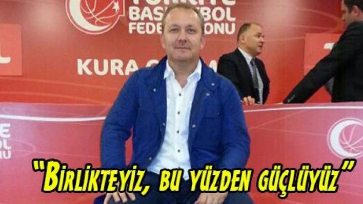 'Birlikteyiz, bu yüzden güçlüyüz'