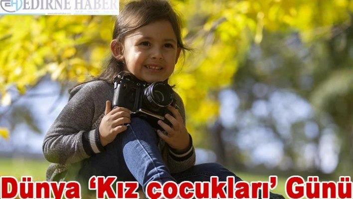 â€˜Dünya Kız Çocukları Günü'