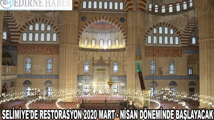 SELİMİYE'DE RESTORASYON 2020 MART - NİSAN DÖNEMİNDE BAŞLAYACAK