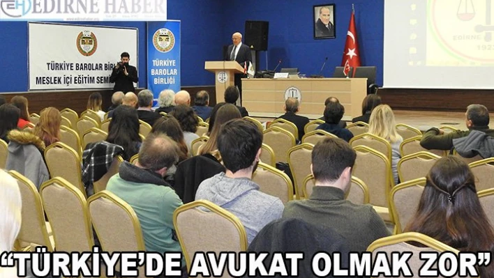 'Türkiye'de avukat olmak zor'