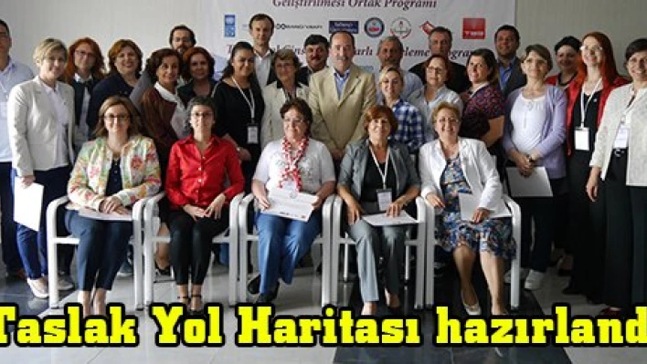 Taslak Yol Haritası hazırlandı