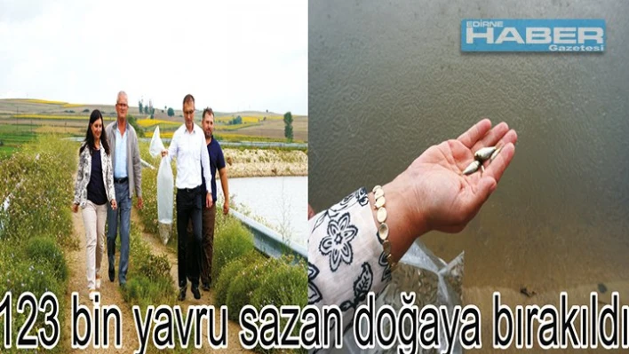 123 BİN YAVRU DOĞAYA BIRAKILDI